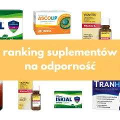 Suplementy na odporność: Iskial, Ascolip, Vigantol, Ester-C, MultiOmega, Trinhasco. Wybierz najlepsze co na odporność dla siebie.
