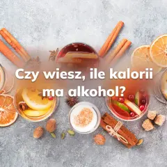 Zimowe napoje z przyprawami i owocami. Czy wiesz, jaki alkohol ma najmniej kalorii?