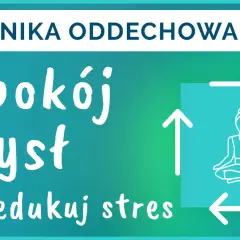 Technika oddechowa: Uspokój umysł i zredukuj stres. 3 ćwiczenia oddechowe dla relaksu.
