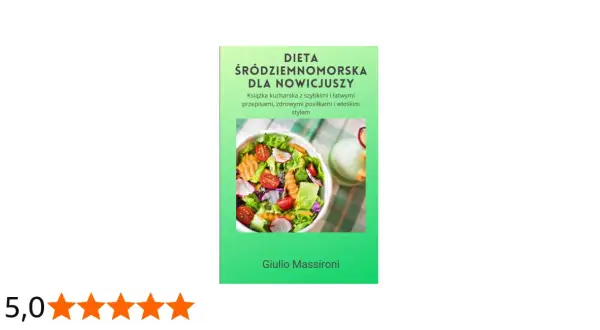 Książka "Dieta śródziemnomorska dla nowicjuszy" z przepisem na świeżą sałatkę.