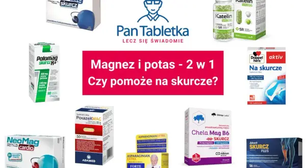 Suplementy z magnezem na kołatanie serca i skurcze: NeoMag, Polomag, Katelin, Doppel Herz, PotazeKMAG, Chela Mag B6, Zdrovit Skurcz Plus.