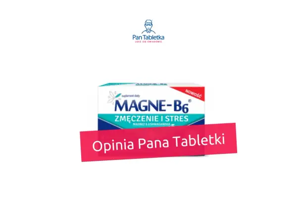 Czy magnez uspokaja? Opakowanie suplementu diety Magne-B6 na zmęczenie i stres, z dodatkiem ashwagandhy. Opinia Pana Tabletki.