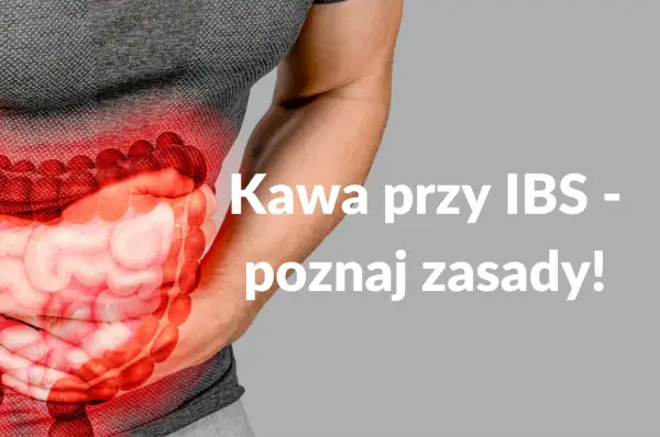Ból brzucha i jelita przy IBS. Dowiedz się, dlaczego po kawie chce się kupe i poznaj zasady jej spożywania.