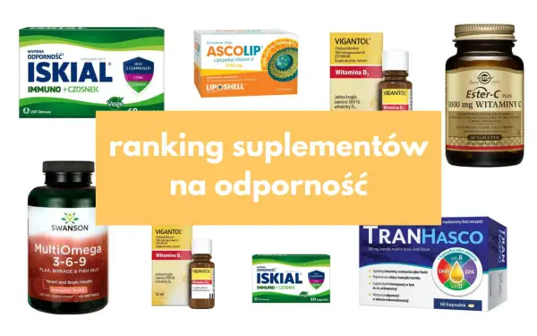Suplementy na odporność: Iskial, Ascolip, Vigantol, Ester-C, MultiOmega, Trinhasco. Wybierz najlepsze co na odporność dla siebie.